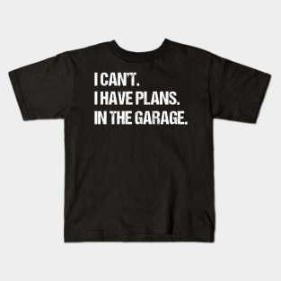 I Can't I Have Plans In The Garage, Funny Car Mechanic Retro Kids T-Shirt